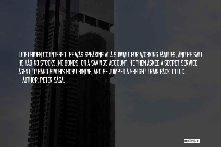 Peter Sagal Quotes: [joe] Biden Countered. He Was Speaking At A Summit For Working Families, And He Said He Had No Stocks, No