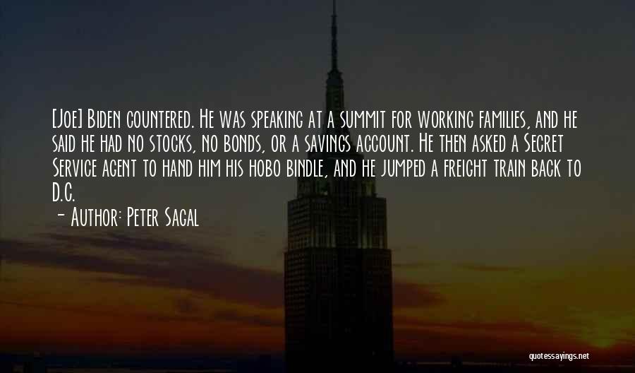 Peter Sagal Quotes: [joe] Biden Countered. He Was Speaking At A Summit For Working Families, And He Said He Had No Stocks, No