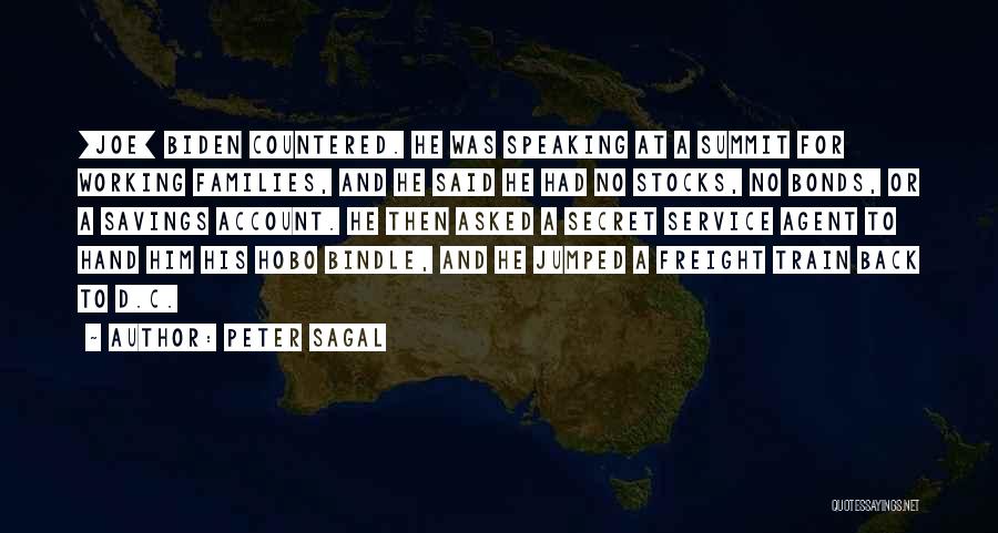 Peter Sagal Quotes: [joe] Biden Countered. He Was Speaking At A Summit For Working Families, And He Said He Had No Stocks, No