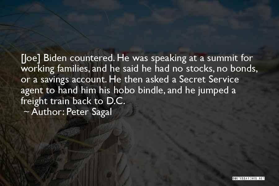 Peter Sagal Quotes: [joe] Biden Countered. He Was Speaking At A Summit For Working Families, And He Said He Had No Stocks, No