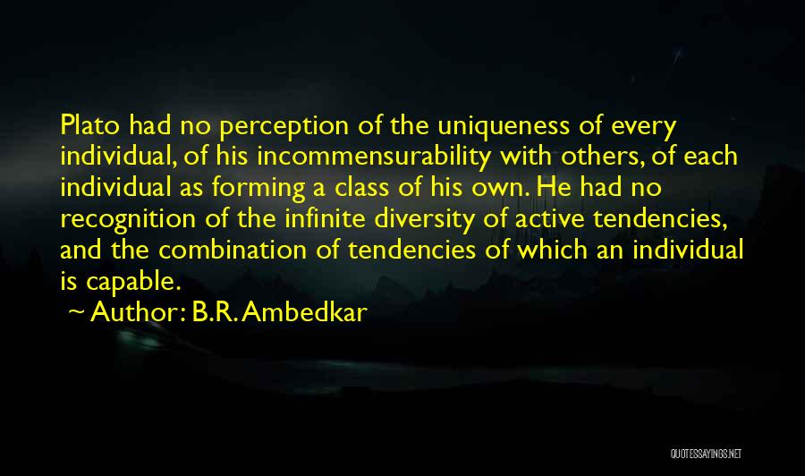 B.R. Ambedkar Quotes: Plato Had No Perception Of The Uniqueness Of Every Individual, Of His Incommensurability With Others, Of Each Individual As Forming