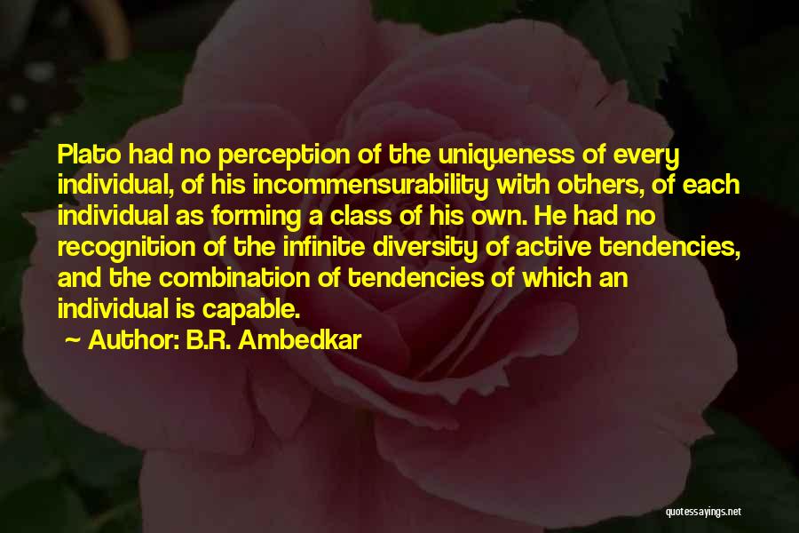 B.R. Ambedkar Quotes: Plato Had No Perception Of The Uniqueness Of Every Individual, Of His Incommensurability With Others, Of Each Individual As Forming