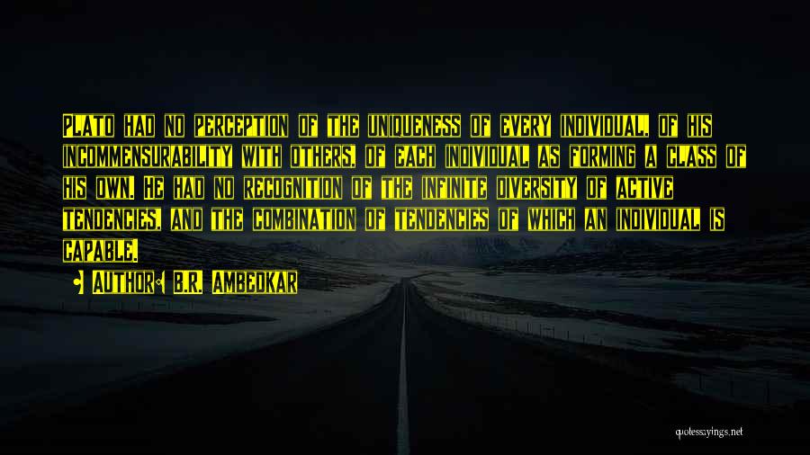 B.R. Ambedkar Quotes: Plato Had No Perception Of The Uniqueness Of Every Individual, Of His Incommensurability With Others, Of Each Individual As Forming