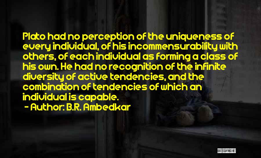 B.R. Ambedkar Quotes: Plato Had No Perception Of The Uniqueness Of Every Individual, Of His Incommensurability With Others, Of Each Individual As Forming