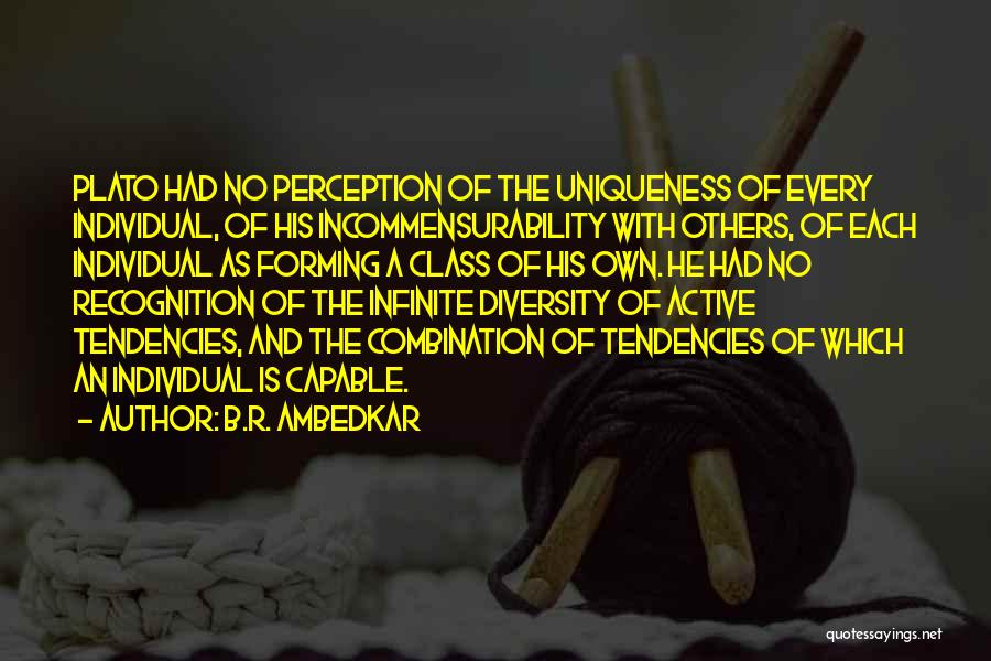 B.R. Ambedkar Quotes: Plato Had No Perception Of The Uniqueness Of Every Individual, Of His Incommensurability With Others, Of Each Individual As Forming