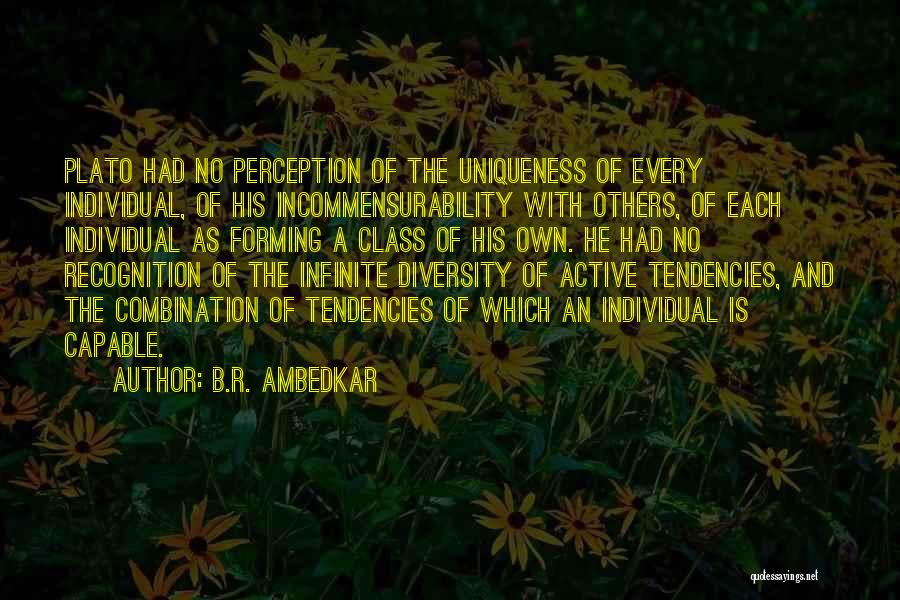 B.R. Ambedkar Quotes: Plato Had No Perception Of The Uniqueness Of Every Individual, Of His Incommensurability With Others, Of Each Individual As Forming