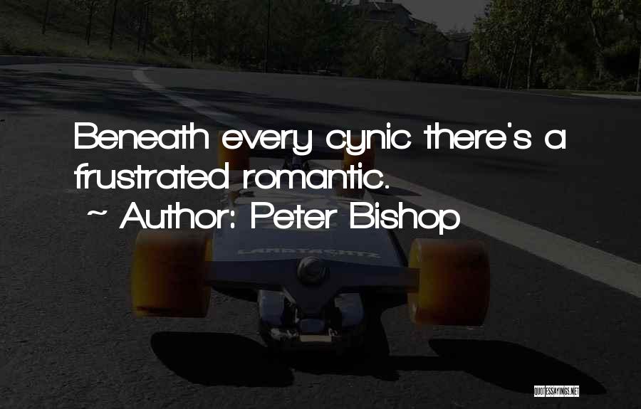 Peter Bishop Quotes: Beneath Every Cynic There's A Frustrated Romantic.