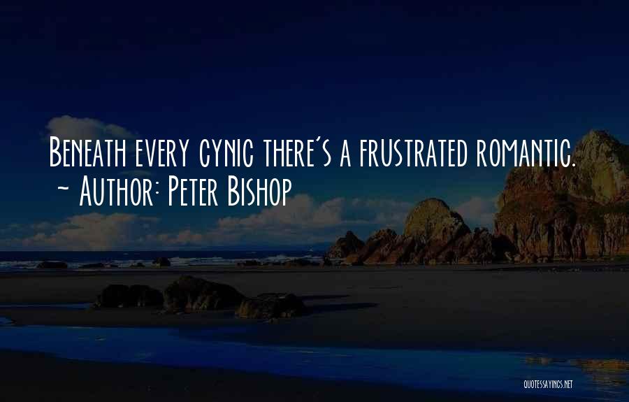 Peter Bishop Quotes: Beneath Every Cynic There's A Frustrated Romantic.