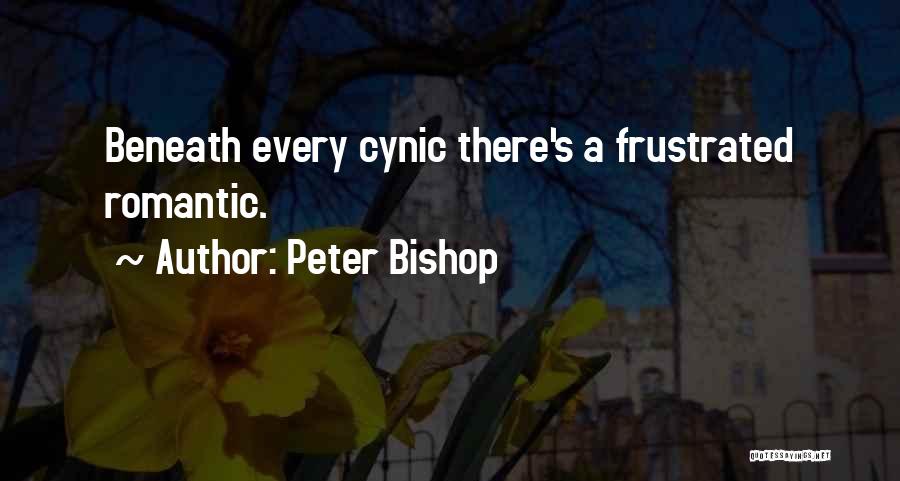 Peter Bishop Quotes: Beneath Every Cynic There's A Frustrated Romantic.
