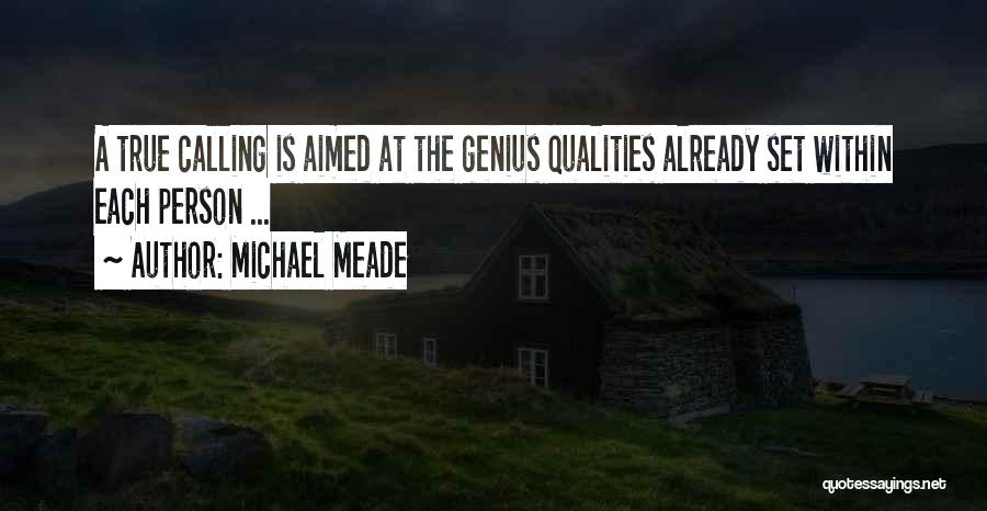 Michael Meade Quotes: A True Calling Is Aimed At The Genius Qualities Already Set Within Each Person ...