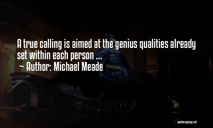 Michael Meade Quotes: A True Calling Is Aimed At The Genius Qualities Already Set Within Each Person ...