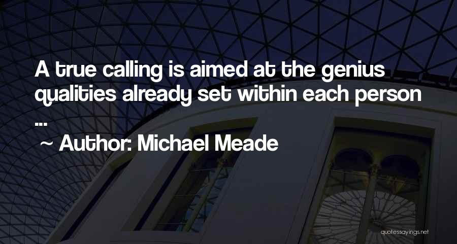 Michael Meade Quotes: A True Calling Is Aimed At The Genius Qualities Already Set Within Each Person ...