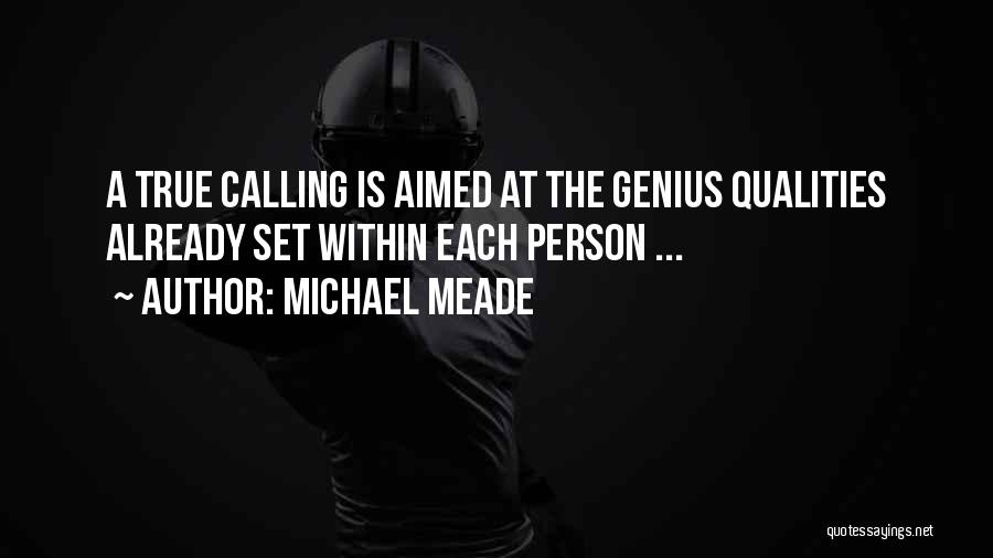 Michael Meade Quotes: A True Calling Is Aimed At The Genius Qualities Already Set Within Each Person ...