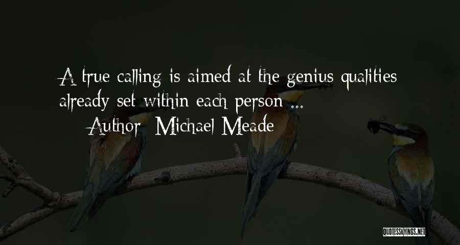 Michael Meade Quotes: A True Calling Is Aimed At The Genius Qualities Already Set Within Each Person ...