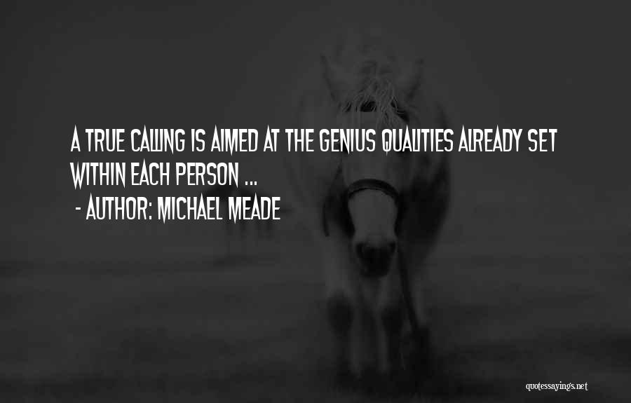 Michael Meade Quotes: A True Calling Is Aimed At The Genius Qualities Already Set Within Each Person ...