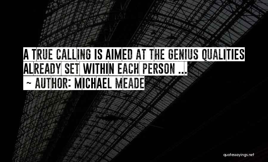 Michael Meade Quotes: A True Calling Is Aimed At The Genius Qualities Already Set Within Each Person ...