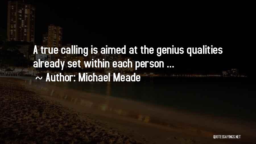 Michael Meade Quotes: A True Calling Is Aimed At The Genius Qualities Already Set Within Each Person ...