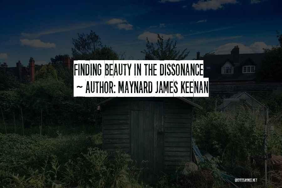 Maynard James Keenan Quotes: Finding Beauty In The Dissonance