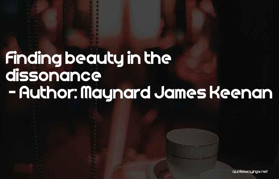 Maynard James Keenan Quotes: Finding Beauty In The Dissonance