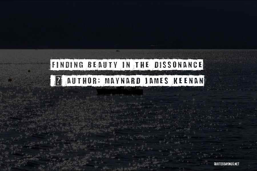 Maynard James Keenan Quotes: Finding Beauty In The Dissonance