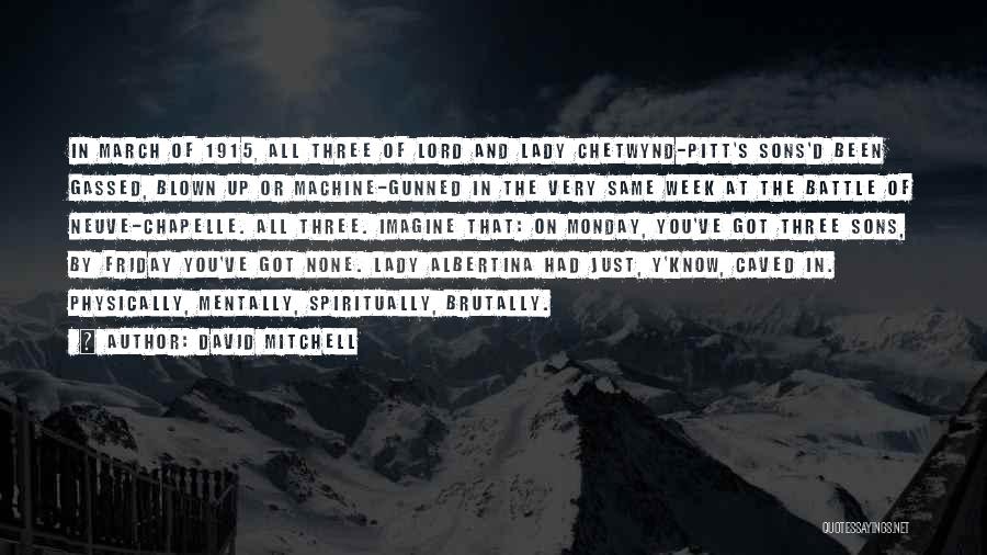 1915 Quotes By David Mitchell