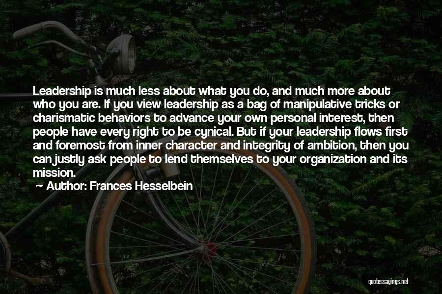 Frances Hesselbein Quotes: Leadership Is Much Less About What You Do, And Much More About Who You Are. If You View Leadership As