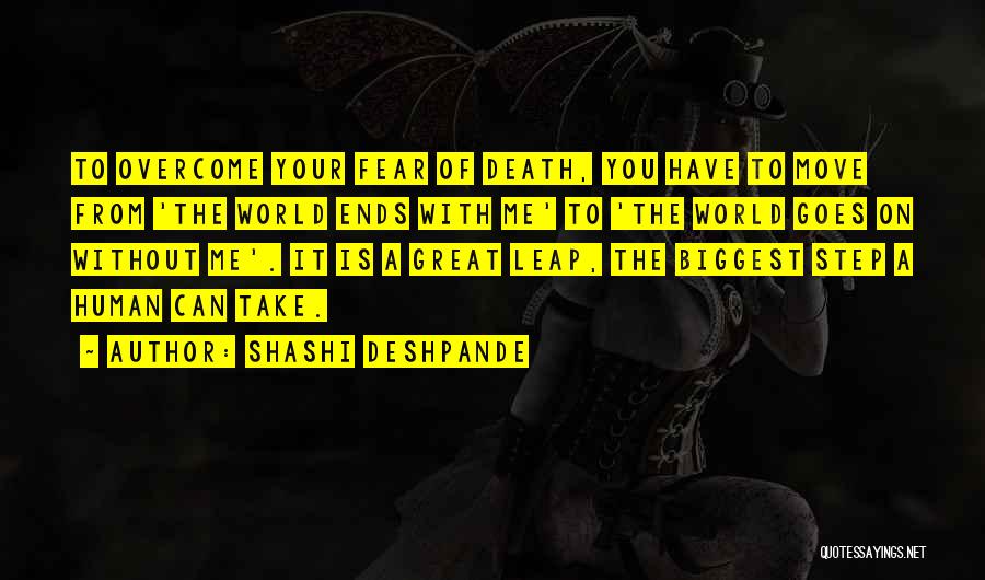 Shashi Deshpande Quotes: To Overcome Your Fear Of Death, You Have To Move From 'the World Ends With Me' To 'the World Goes