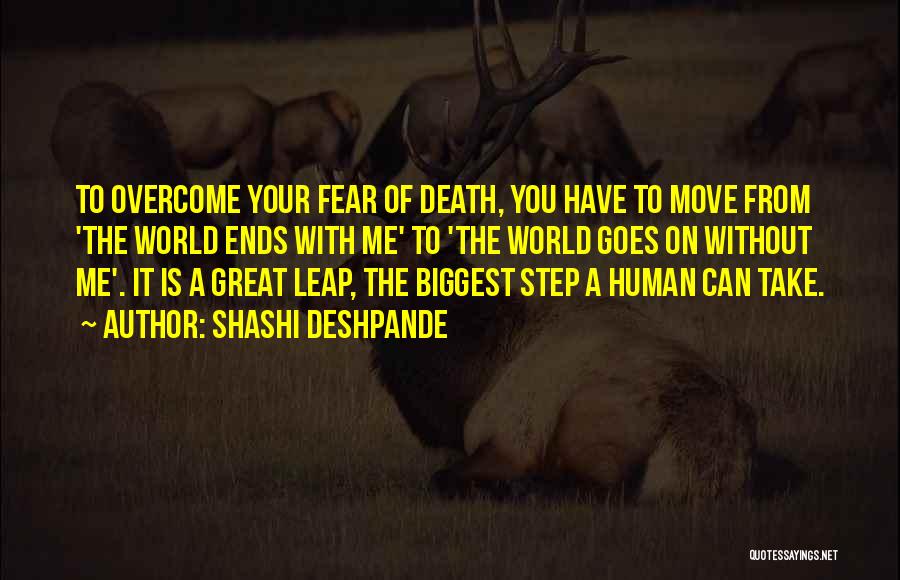 Shashi Deshpande Quotes: To Overcome Your Fear Of Death, You Have To Move From 'the World Ends With Me' To 'the World Goes