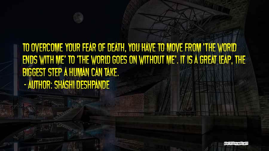 Shashi Deshpande Quotes: To Overcome Your Fear Of Death, You Have To Move From 'the World Ends With Me' To 'the World Goes