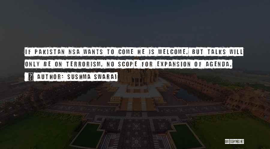 Sushma Swaraj Quotes: If Pakistan Nsa Wants To Come He Is Welcome. But Talks Will Only Be On Terrorism. No Scope For Expansion