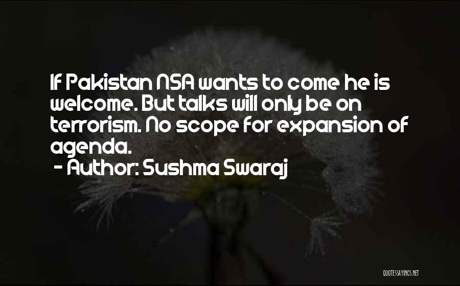 Sushma Swaraj Quotes: If Pakistan Nsa Wants To Come He Is Welcome. But Talks Will Only Be On Terrorism. No Scope For Expansion