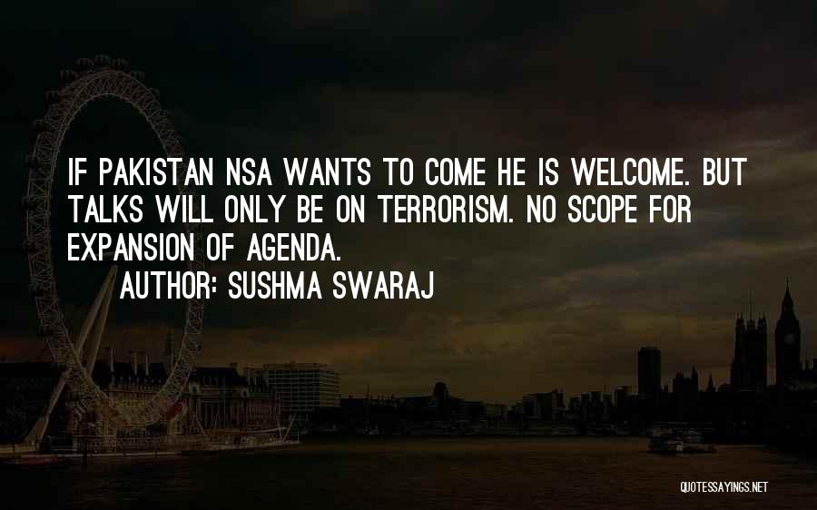 Sushma Swaraj Quotes: If Pakistan Nsa Wants To Come He Is Welcome. But Talks Will Only Be On Terrorism. No Scope For Expansion