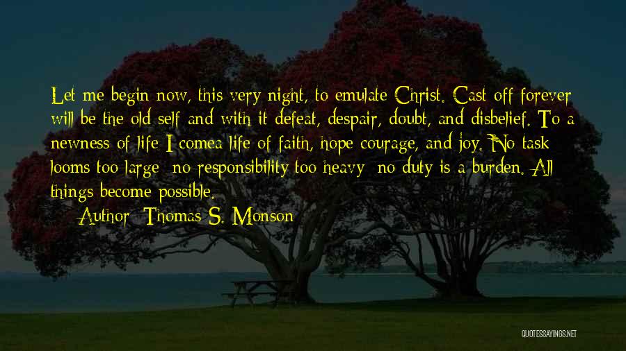 Thomas S. Monson Quotes: Let Me Begin Now, This Very Night, To Emulate Christ. Cast Off Forever Will Be The Old Self And With