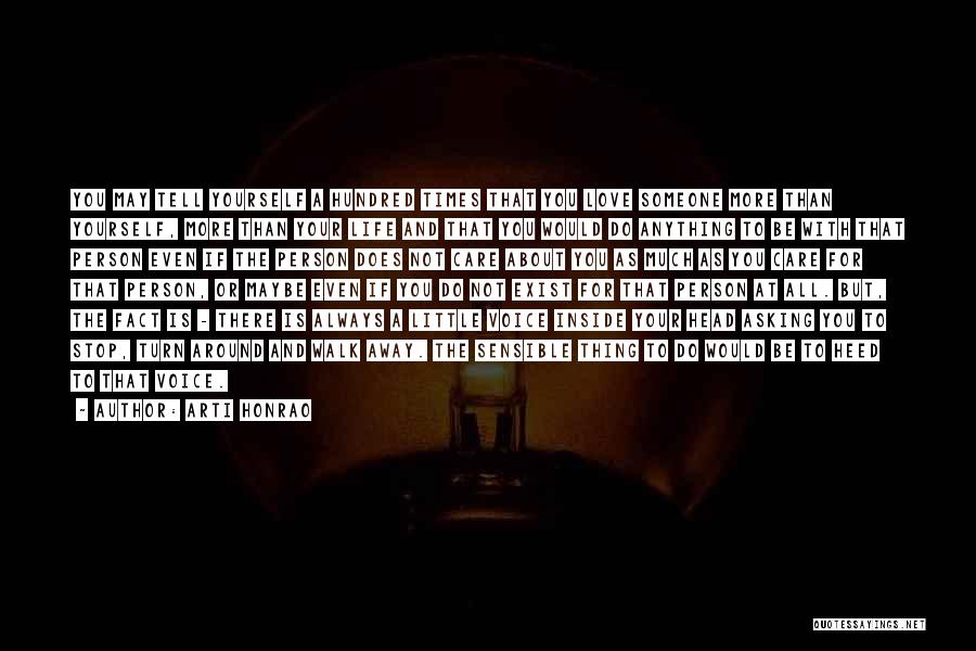 Arti Honrao Quotes: You May Tell Yourself A Hundred Times That You Love Someone More Than Yourself, More Than Your Life And That