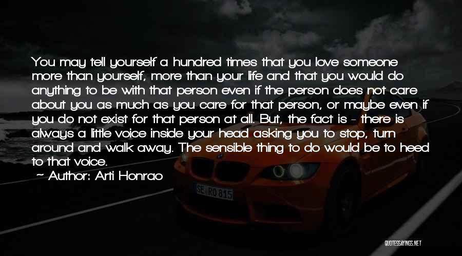 Arti Honrao Quotes: You May Tell Yourself A Hundred Times That You Love Someone More Than Yourself, More Than Your Life And That