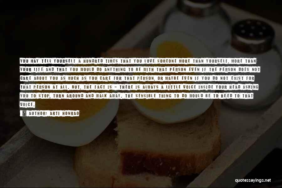 Arti Honrao Quotes: You May Tell Yourself A Hundred Times That You Love Someone More Than Yourself, More Than Your Life And That