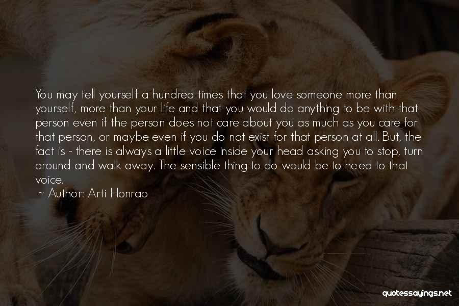 Arti Honrao Quotes: You May Tell Yourself A Hundred Times That You Love Someone More Than Yourself, More Than Your Life And That