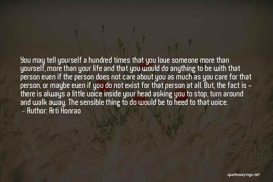 Arti Honrao Quotes: You May Tell Yourself A Hundred Times That You Love Someone More Than Yourself, More Than Your Life And That