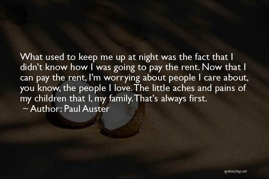 Paul Auster Quotes: What Used To Keep Me Up At Night Was The Fact That I Didn't Know How I Was Going To
