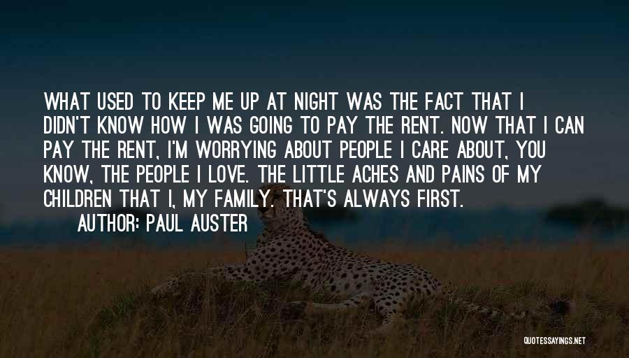 Paul Auster Quotes: What Used To Keep Me Up At Night Was The Fact That I Didn't Know How I Was Going To