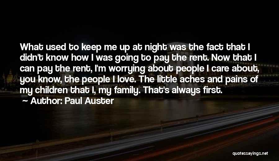 Paul Auster Quotes: What Used To Keep Me Up At Night Was The Fact That I Didn't Know How I Was Going To