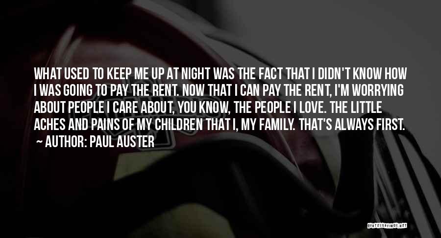 Paul Auster Quotes: What Used To Keep Me Up At Night Was The Fact That I Didn't Know How I Was Going To