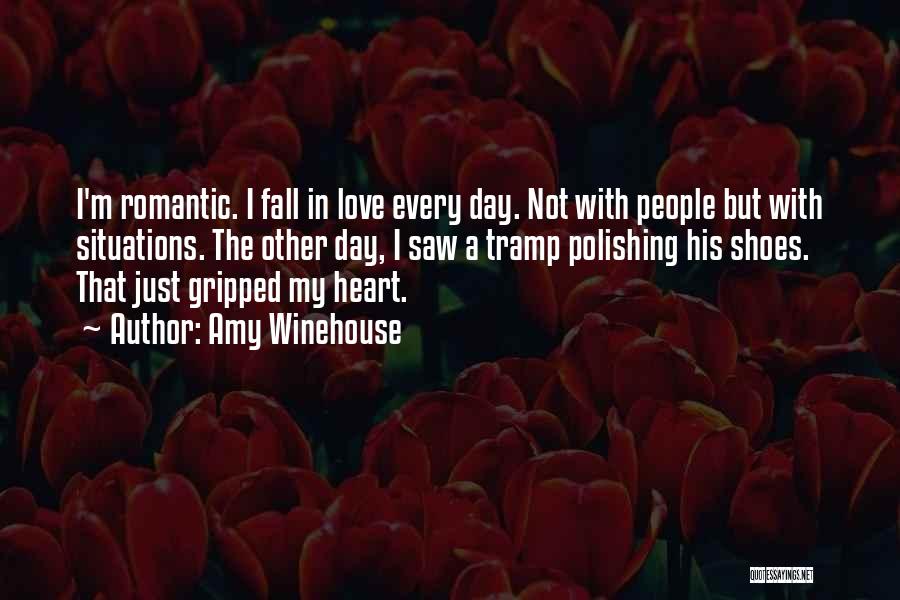 Amy Winehouse Quotes: I'm Romantic. I Fall In Love Every Day. Not With People But With Situations. The Other Day, I Saw A