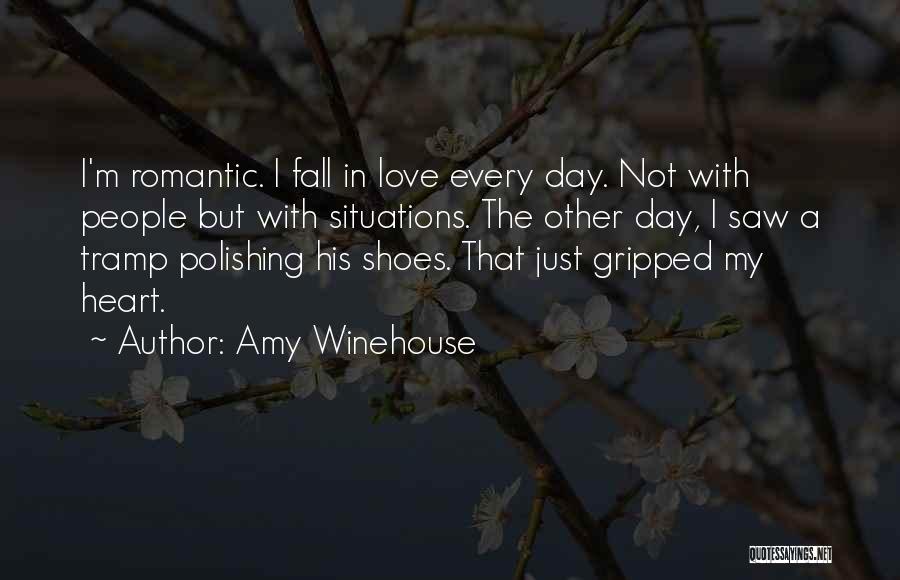 Amy Winehouse Quotes: I'm Romantic. I Fall In Love Every Day. Not With People But With Situations. The Other Day, I Saw A