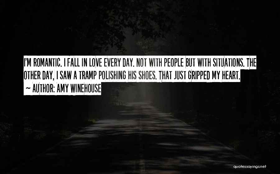 Amy Winehouse Quotes: I'm Romantic. I Fall In Love Every Day. Not With People But With Situations. The Other Day, I Saw A