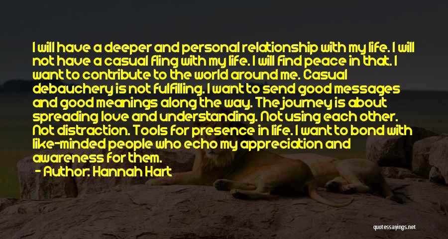 Hannah Hart Quotes: I Will Have A Deeper And Personal Relationship With My Life. I Will Not Have A Casual Fling With My