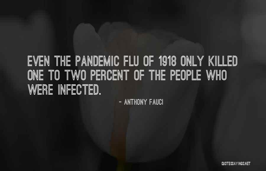 1918 Flu Pandemic Quotes By Anthony Fauci 1918 Flu Pandemic Quotes By Anthony Fauci