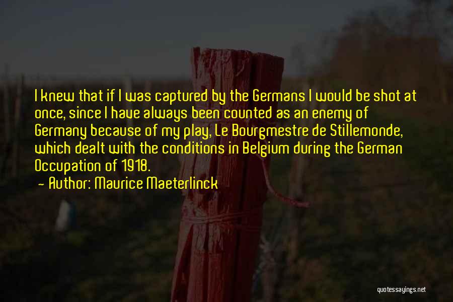 1918 Quotes By Maurice Maeterlinck