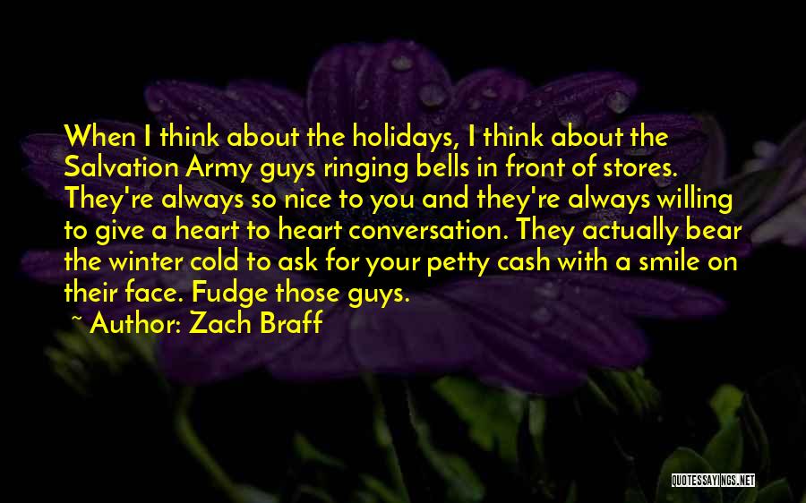 Zach Braff Quotes: When I Think About The Holidays, I Think About The Salvation Army Guys Ringing Bells In Front Of Stores. They're