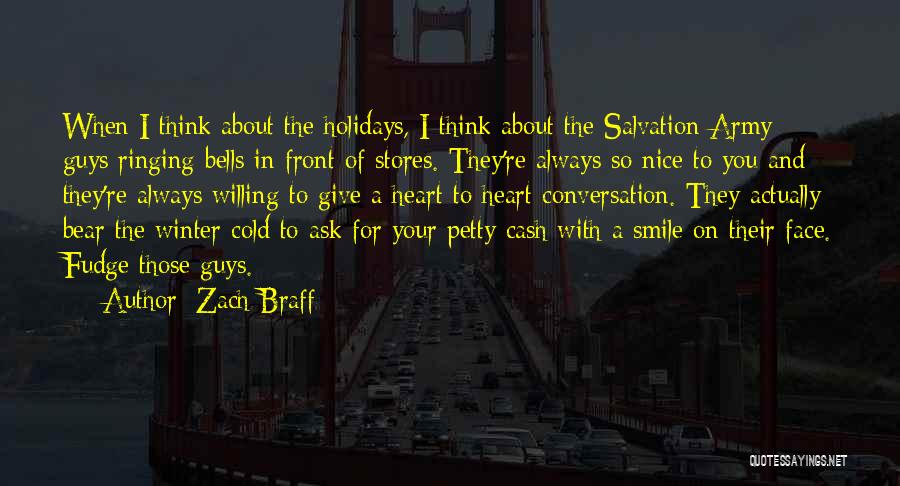 Zach Braff Quotes: When I Think About The Holidays, I Think About The Salvation Army Guys Ringing Bells In Front Of Stores. They're